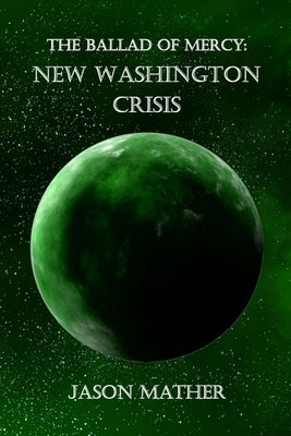 The Ballad of Mercy: New Washington Crisis by Mather, Jason