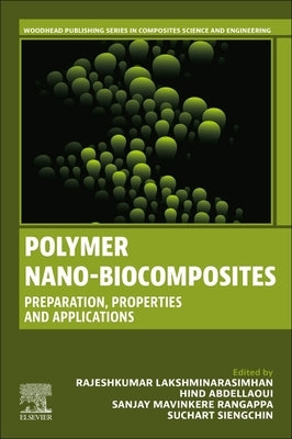 Polymer Nano-Biocomposites: Preparation, Properties and Applications by Lakshminarasimhan, Rajeshkumar