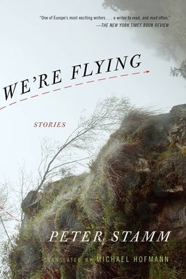 We're Flying: Stories by Stamm, Peter