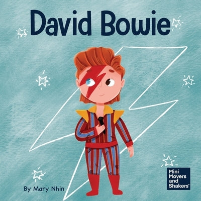 David Bowie: A Kid's Book About Looking at Change as Progress by Nhin, Mary