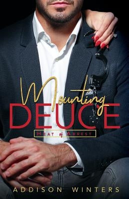 Mounting Deuce: Heat of Arrest by Winters, Addison