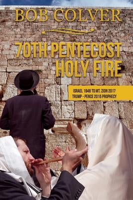 70th Pentecost---Holy Fire by Colver, Bob