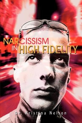 Narcissism in High Fidelity by Nelson, Kristina
