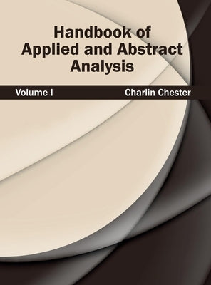 Handbook of Applied and Abstract Analysis: Volume I by Chester, Charlin