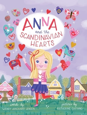 Anna and the Scandinavian Hearts by Jangaard Jensen, Wendy