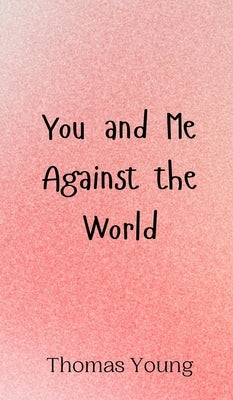 You and Me Against the World by Young, Thomas
