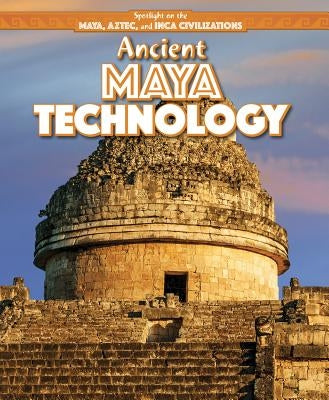 Ancient Maya Technology by Hofer, Charles