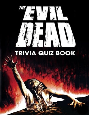 The Evil Dead Trivia Quiz Book by Donnell, Patrick J.