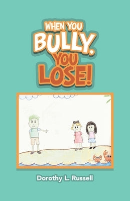 When You Bully, You Lose! by Russell, Dorothy L.