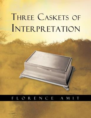 Three Caskets of Interpretation by Amit, Florence