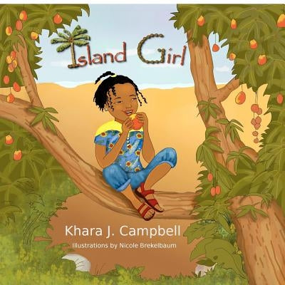 Island Girl by Campbell, Khara Jhanielle