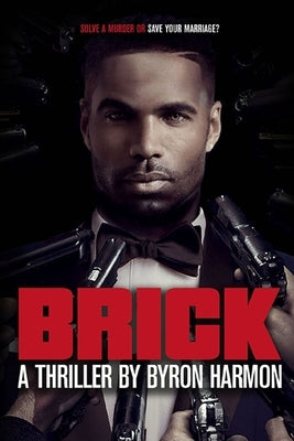 Brick, a Cop & a Gangster by Harmon, Byron
