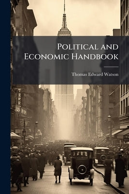 Political and Economic Handbook by Watson, Thomas Edward