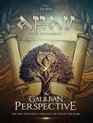 AHAV NEW TESTAMENT Volume 1: The Bible: The Bible by Daniel, Baruch Ben