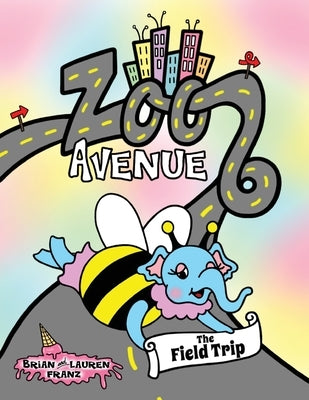 Zoo Avenue: The Field Trip by Franz, Brian