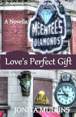 Love's Perfect Gift by Mullins, Jonita