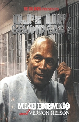 OJ's Life Behind Bars: The Real Story by Nelson, Vernon