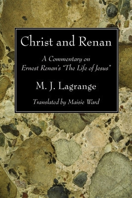 Christ and Renan by Lagrange, M. J.
