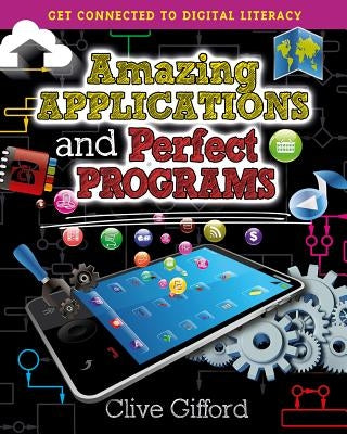 Amazing Applications and Perfect Programs by Gifford, Clive