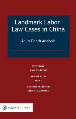 Landmark Labor Law Cases in China: An In-Depth Analysis by Dong, Baohua