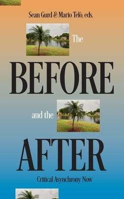 The Before and the After: Critical Asynchrony Now by Telò, Mario