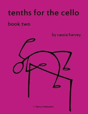 Tenths for the Cello, Book Two by Harvey, Cassia