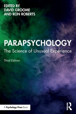 Parapsychology: The Science of Unusual Experience by Groome, David