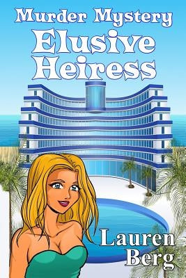 Elusive Heiress: Murder Mystery: Laura Seymour Cozy Mysteries and Romantic Adventures by Berg, Lauren