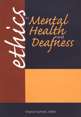 Ethics in Mental Health and Deafness by Gutman, Virginia