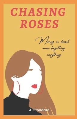 Chasing Roses by Stoddard, A.