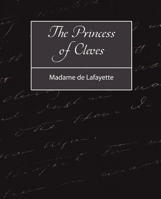 The Princess of Cleves by Madame De Lafayette, De Lafayette