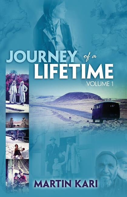 Journey of a Lifetime, Volume 1 by Kari, Martin