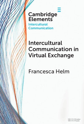 Intercultural Communication in Virtual Exchange by Helm, Francesca