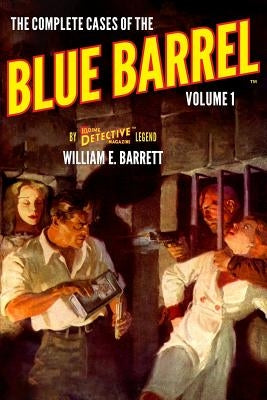The Complete Cases of the Blue Barrel, Volume 1 by Gould, John Fleming