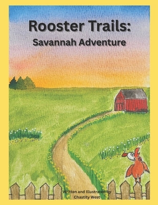 Rooster Trails: Savannah Adventure by West, Chastity