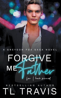 Forgive Me Father by Travis, Tl