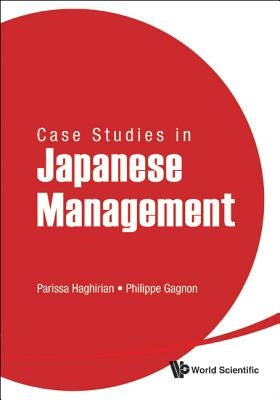 Case Studies in Japanese Management by Haghirian, Parissa