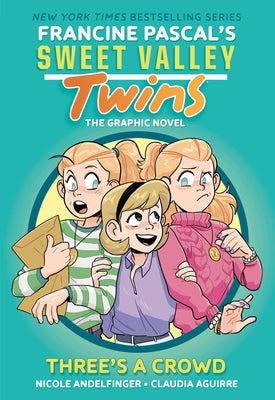 Sweet Valley Twins: Three's a Crowd: (A Graphic Novel) by Pascal, Francine