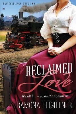 Reclaimed Love: Banished Saga, Book Two by Flightner, Ramona