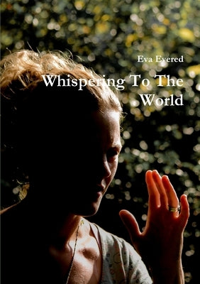 Whispering To The World by Evered, Eva