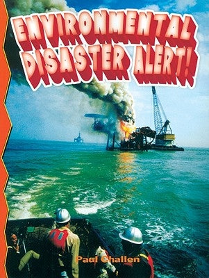 Environmental Disaster Alert! by Challen, Paul
