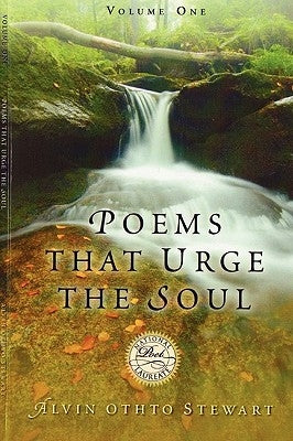 Poems That Urge The Soul - Volume 1 by Stewart, Alvin Othto