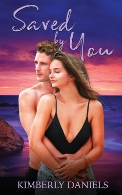 Saved by You by Daniels, Kimberly