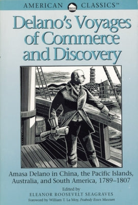 Delano's Voyages of Commerce and Discovery by Roosevelt, Seagraves Eleanor