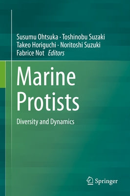 Marine Protists: Diversity and Dynamics by Ohtsuka, Susumu