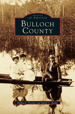 Bulloch County by Presley, Delma E.