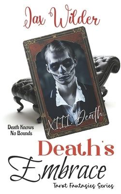 Death's Embrace: A Hunted Past, Second Chance, Supernaturally guided, Short Romance by Wilder, Jax