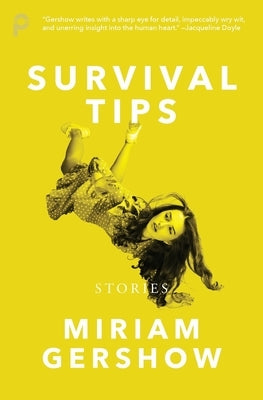 Survival Tips: Stories by Gershow, Miriam