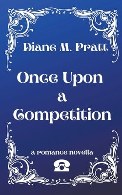 Once Upon a Competition by Pratt, Diane M.