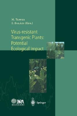 Virus-Resistant Transgenic Plants: Potential Ecological Impact by Tepfer, Mark